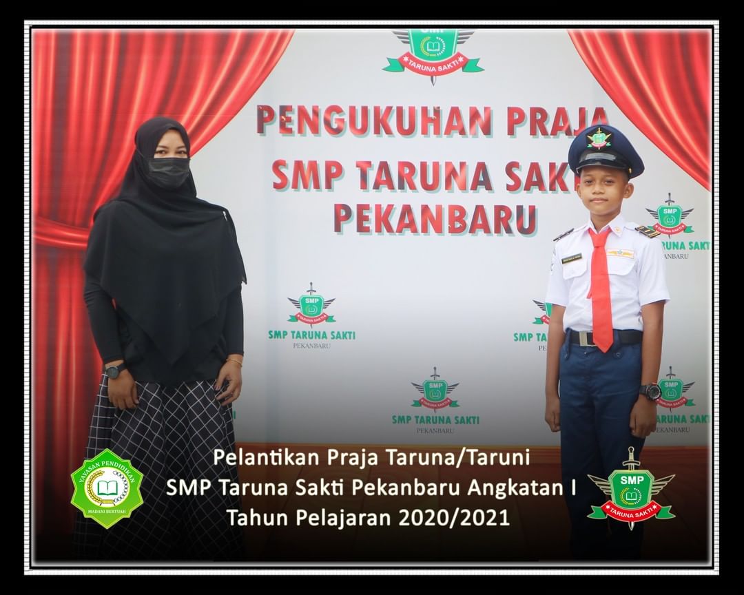 Pelantikan Praja Taruna/Taruni
SMP Taruna Sakti Pekanbaru Angkatan I
Tahun Pelajaran 2020/2021
